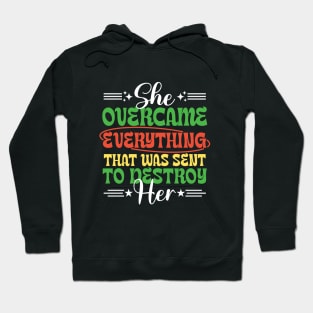 She Overcame Everything That Was Sent To Destroy Her Motivational Saying Hoodie